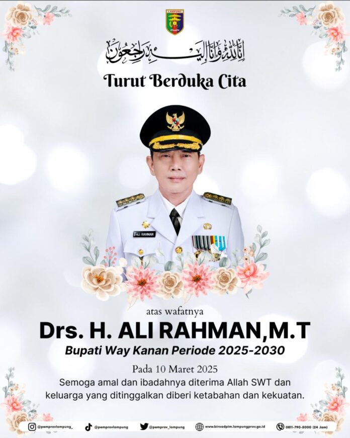Way Kanan Kehilangan Sosok Pemimpin Berintegritas, Bupati Ali Rahman Wafat